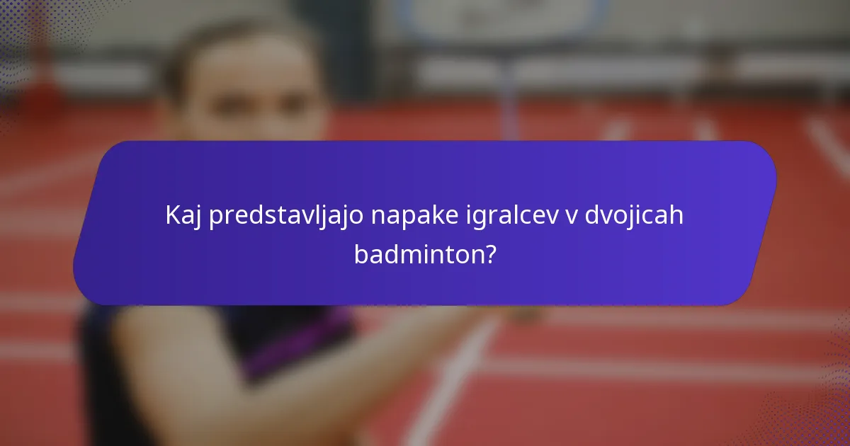 Kaj predstavljajo napake igralcev v dvojicah badminton?