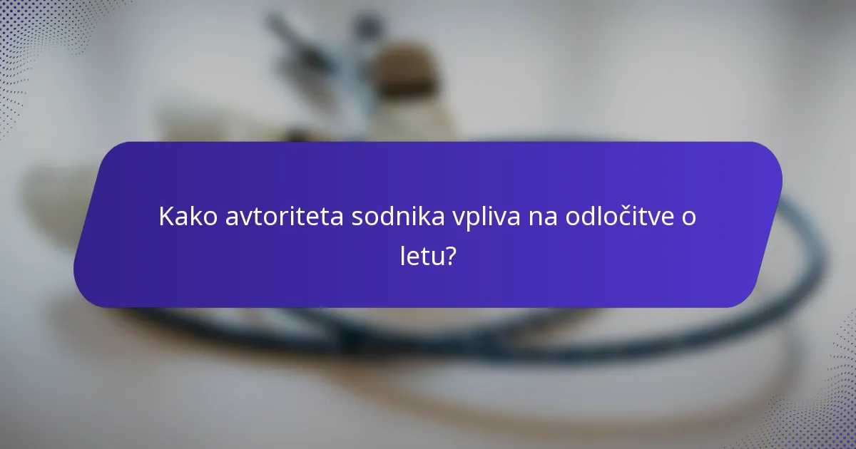 Kako avtoriteta sodnika vpliva na odločitve o letu?