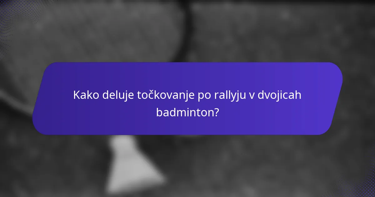 Kako deluje točkovanje po rallyju v dvojicah badminton?