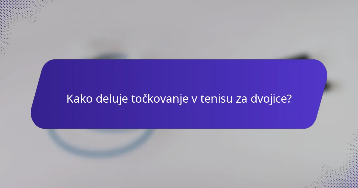Kako deluje točkovanje v tenisu za dvojice?