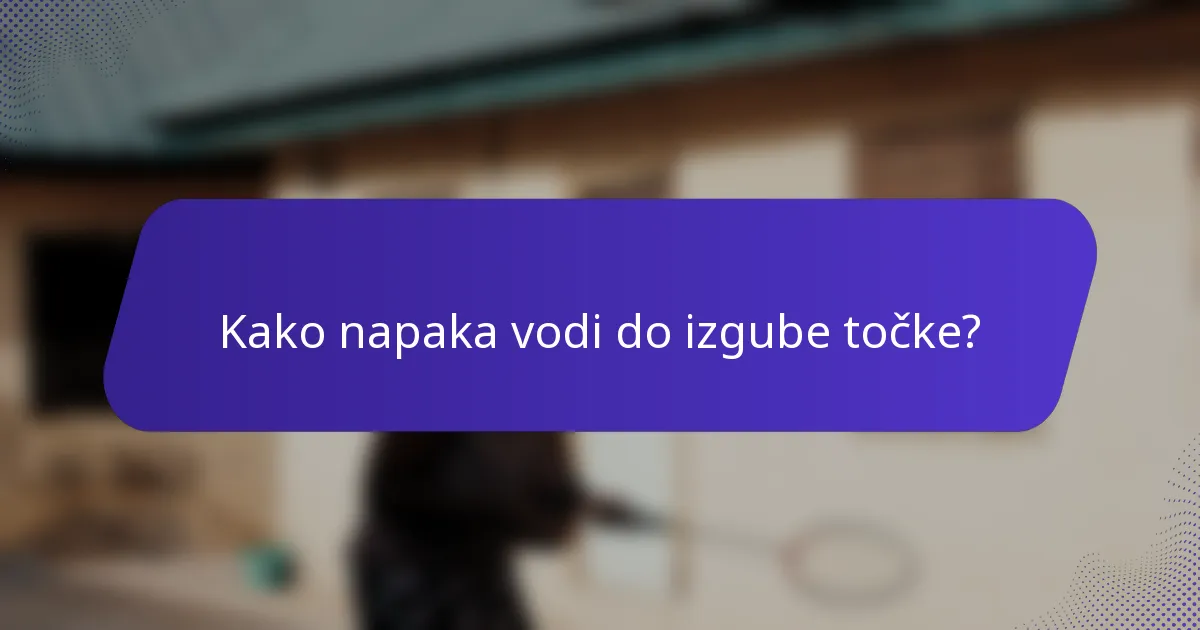Kako napaka vodi do izgube točke?