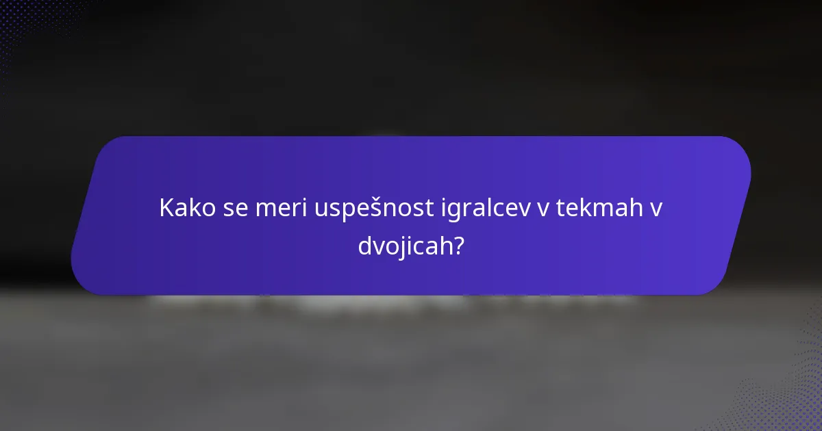 Kako se meri uspešnost igralcev v tekmah v dvojicah?