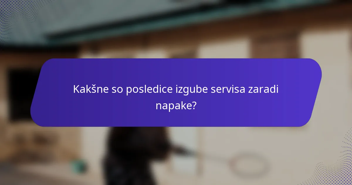 Kakšne so posledice izgube servisa zaradi napake?