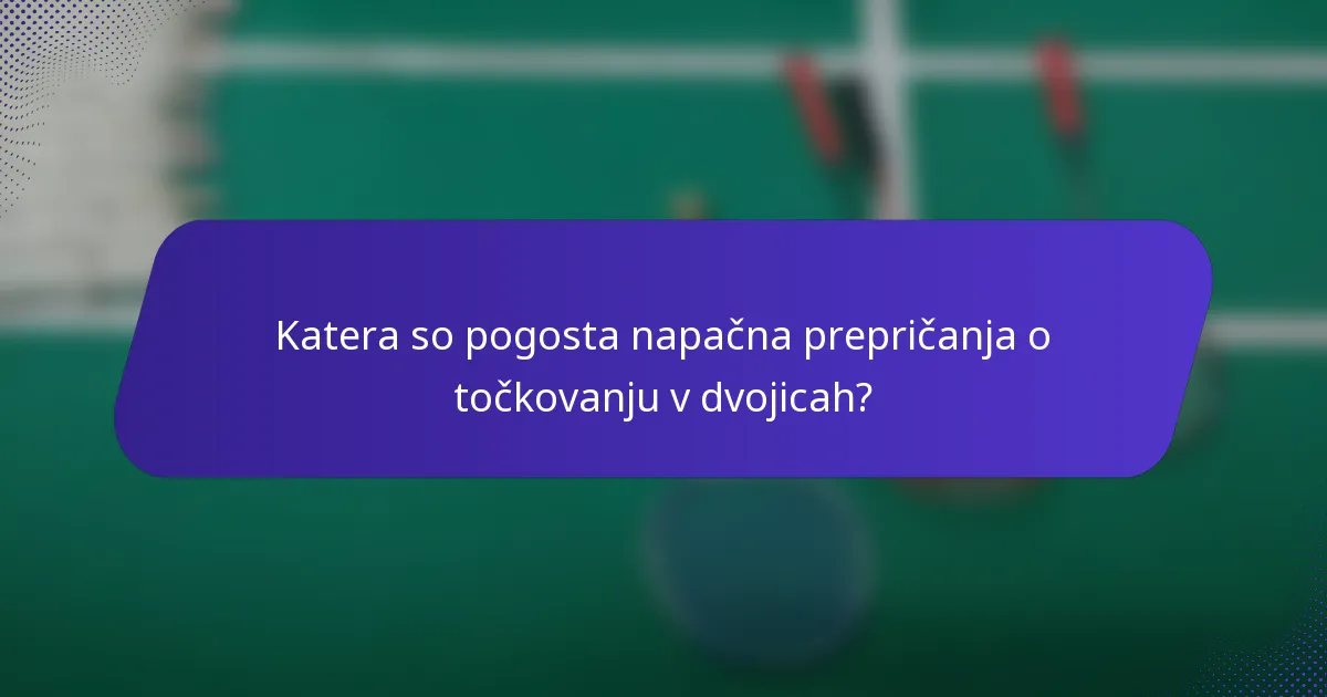 Katera so pogosta napačna prepričanja o točkovanju v dvojicah?