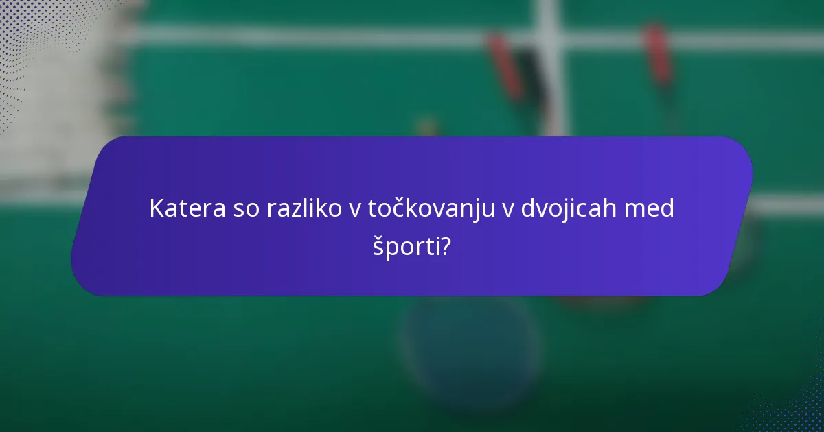 Katera so razliko v točkovanju v dvojicah med športi?