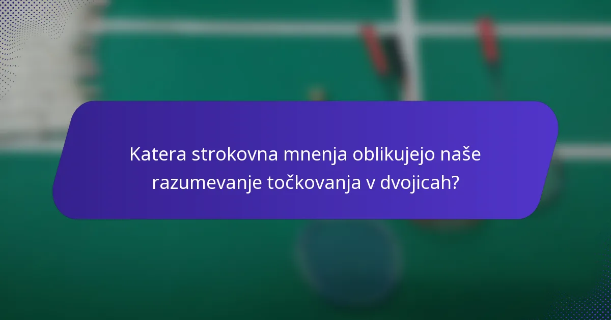 Katera strokovna mnenja oblikujejo naše razumevanje točkovanja v dvojicah?