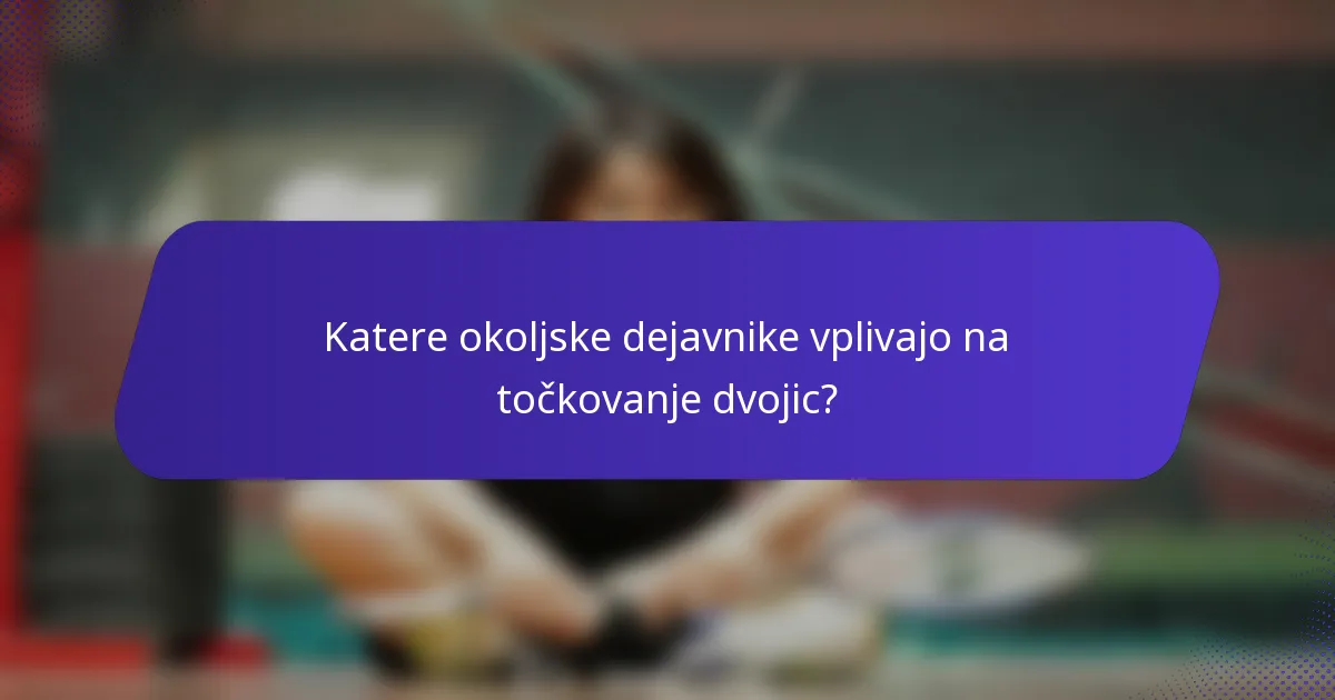 Katere okoljske dejavnike vplivajo na točkovanje dvojic?