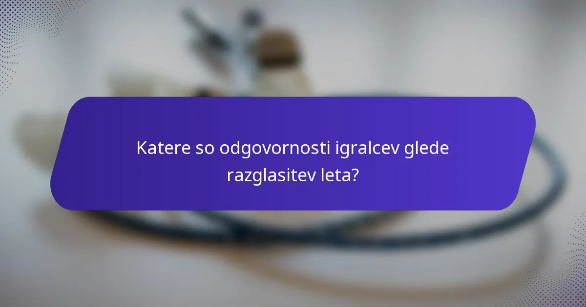 Katere so odgovornosti igralcev glede razglasitev leta?